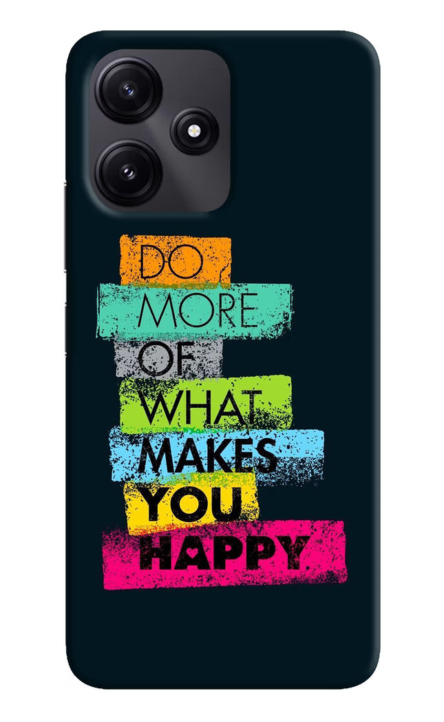 Do More Of What Makes You Happy Redmi 12 5G Hard Case Back Cover by Casekaro