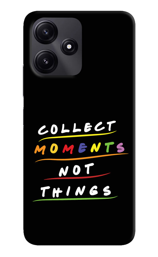 Collect Moments Not Things Redmi 12 5G Back Cover