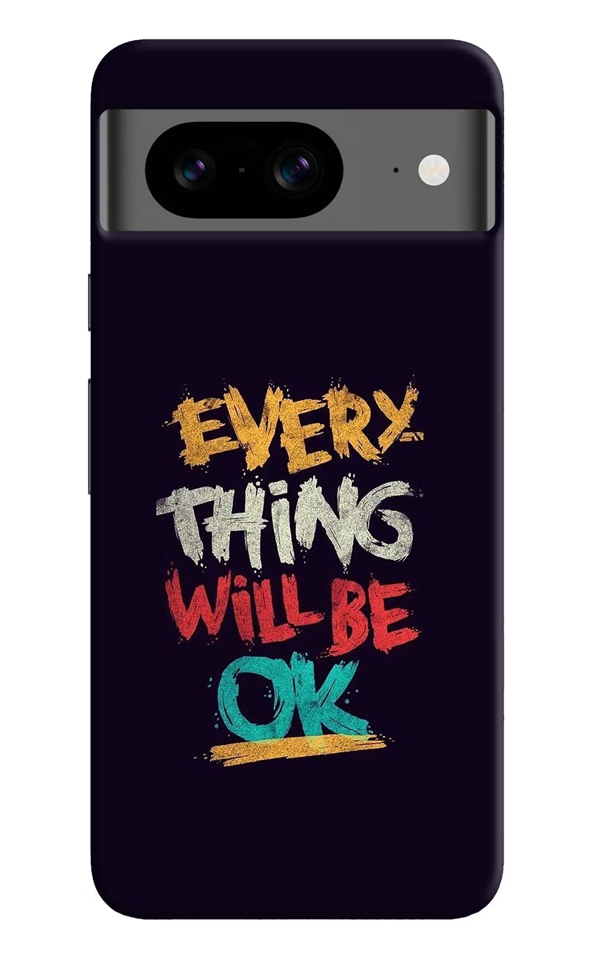 Everything Will Be Ok Google Pixel 8 Hard Case Back Cover by Casekaro