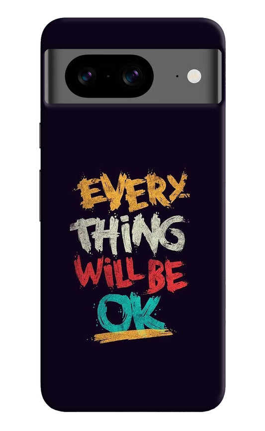 Everything Will Be Ok Google Pixel 8 Hard Case Back Cover by Casekaro