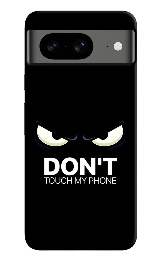 Don'T Touch My Phone Google Pixel 8 Back Cover