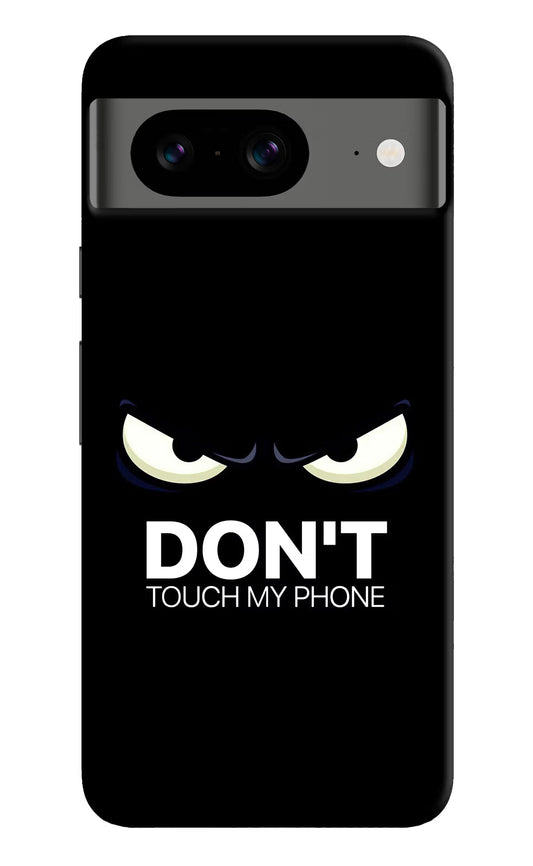 Don'T Touch My Phone Google Pixel 8 Hard Case Back Cover by Casekaro