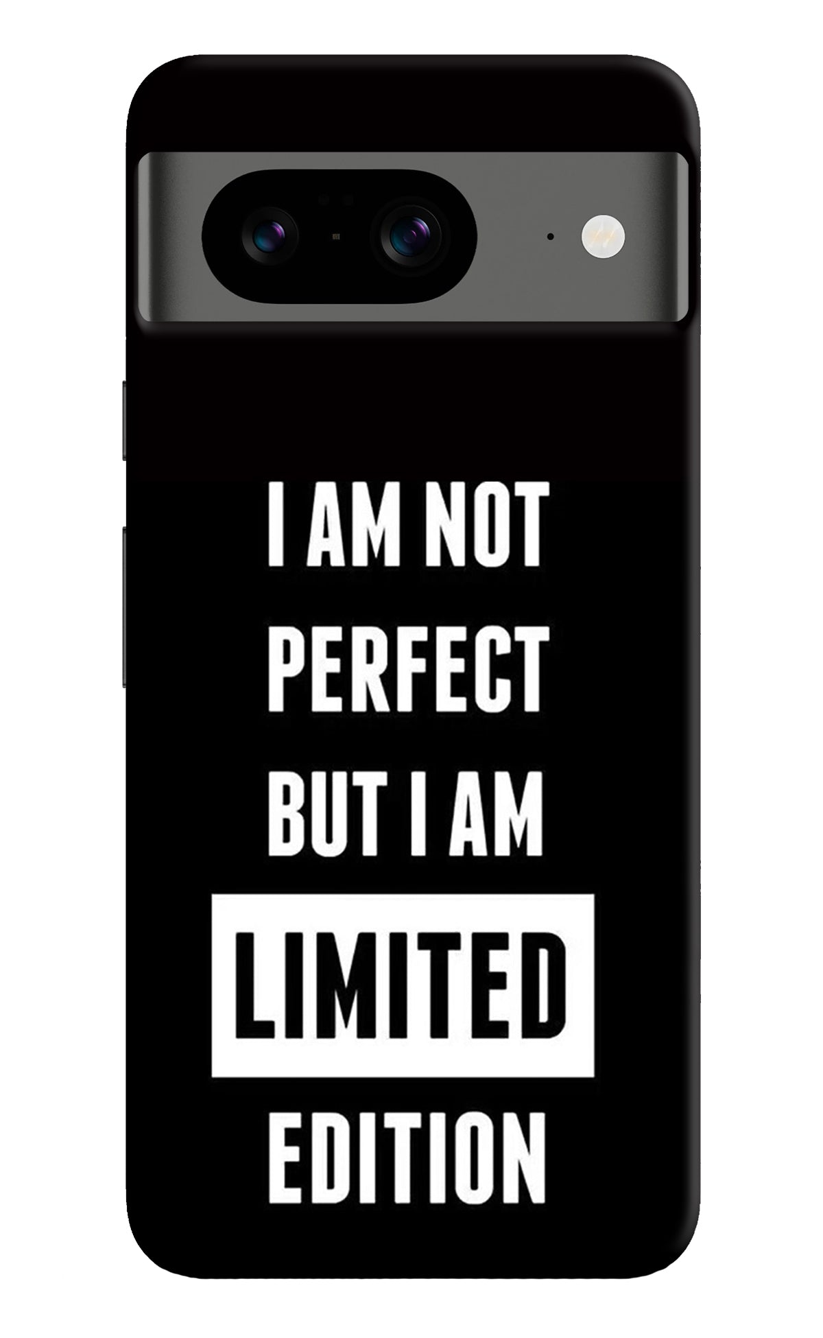 I Am Not Perfect But I Am Limited Edition Google Pixel 8 Back Cover