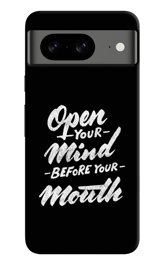 Open Your Mind Before Your Mouth Google Pixel 8 Back Cover