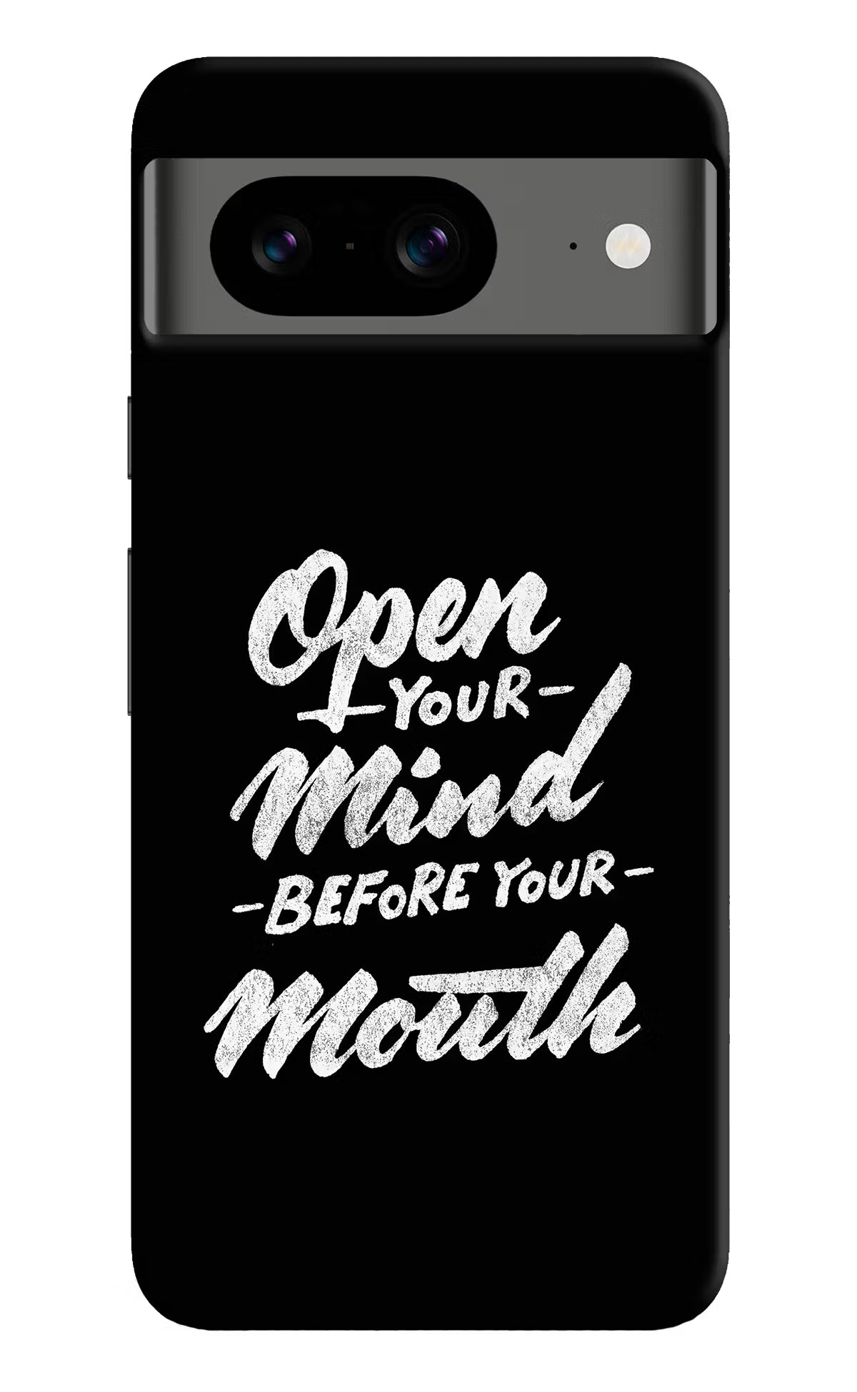 Open Your Mind Before Your Mouth Google Pixel 8 Hard Case Back Cover by Casekaro
