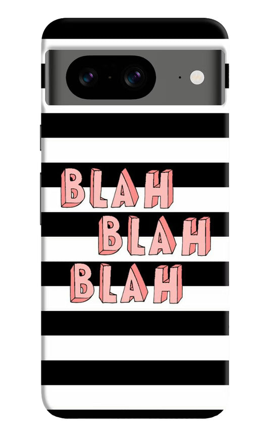 Blah Blah Blah Google Pixel 8 Hard Case Back Cover by Casekaro