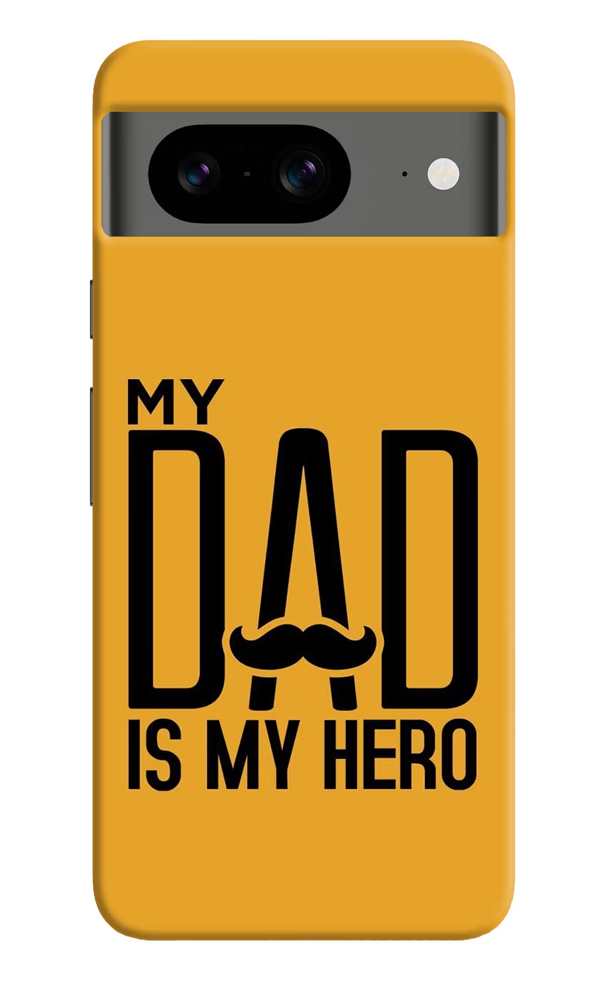 My Dad Is My Hero Google Pixel 8 Hard Case Back Cover by Casekaro