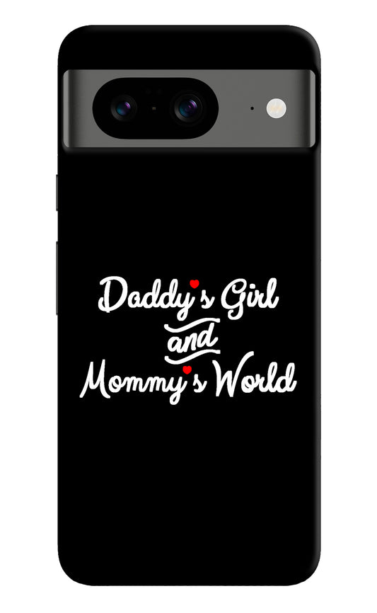 Daddy's Girl and Mommy's World Google Pixel 8 Back Cover