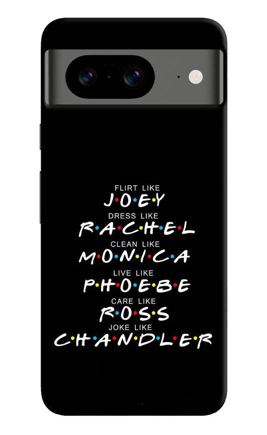 FRIENDS Character Google Pixel 8 Back Cover