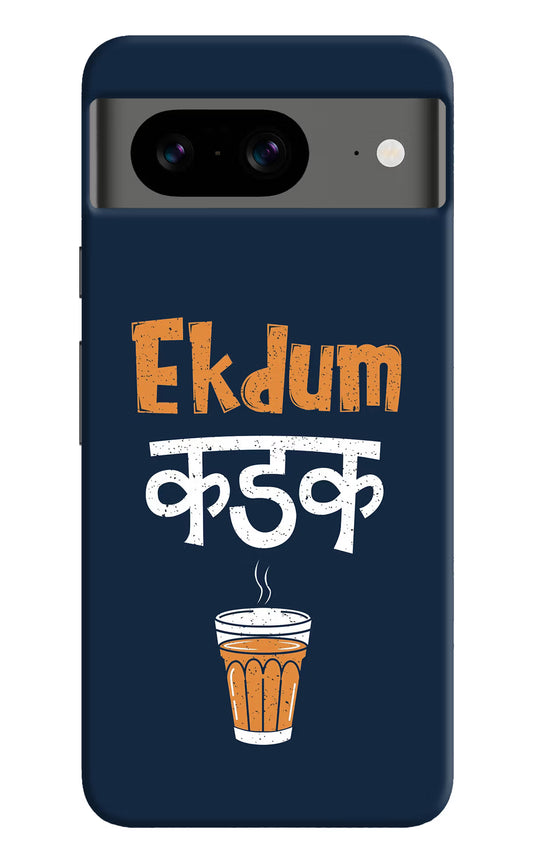 Ekdum Kadak Chai Google Pixel 8 Hard Case Back Cover by Casekaro