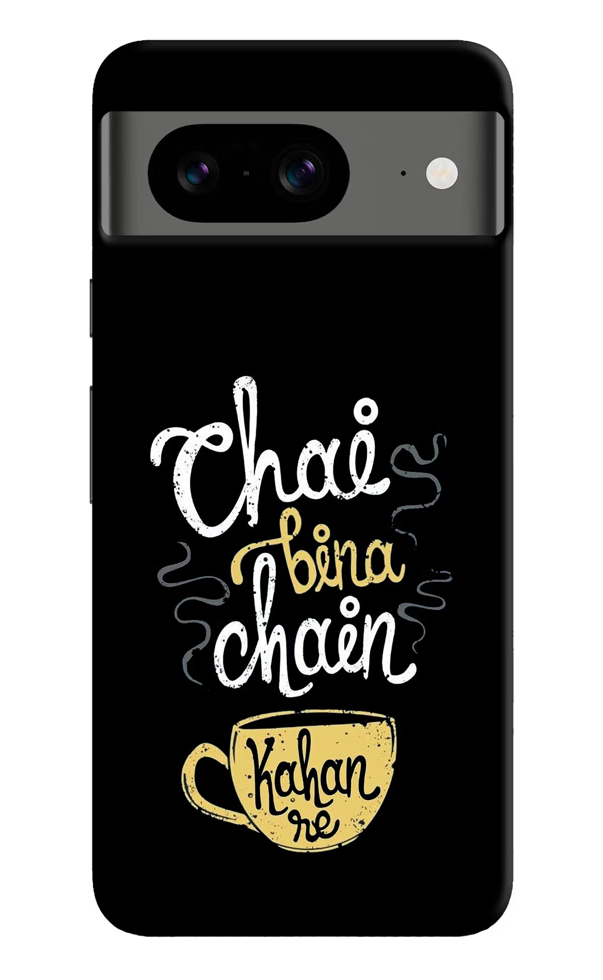 Chai Bina Chain Kaha Re Google Pixel 8 Hard Case Back Cover by Casekaro