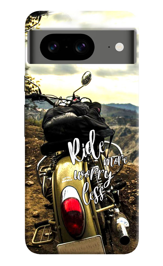 Ride More Worry Less Google Pixel 8 Hard Case Back Cover by Casekaro