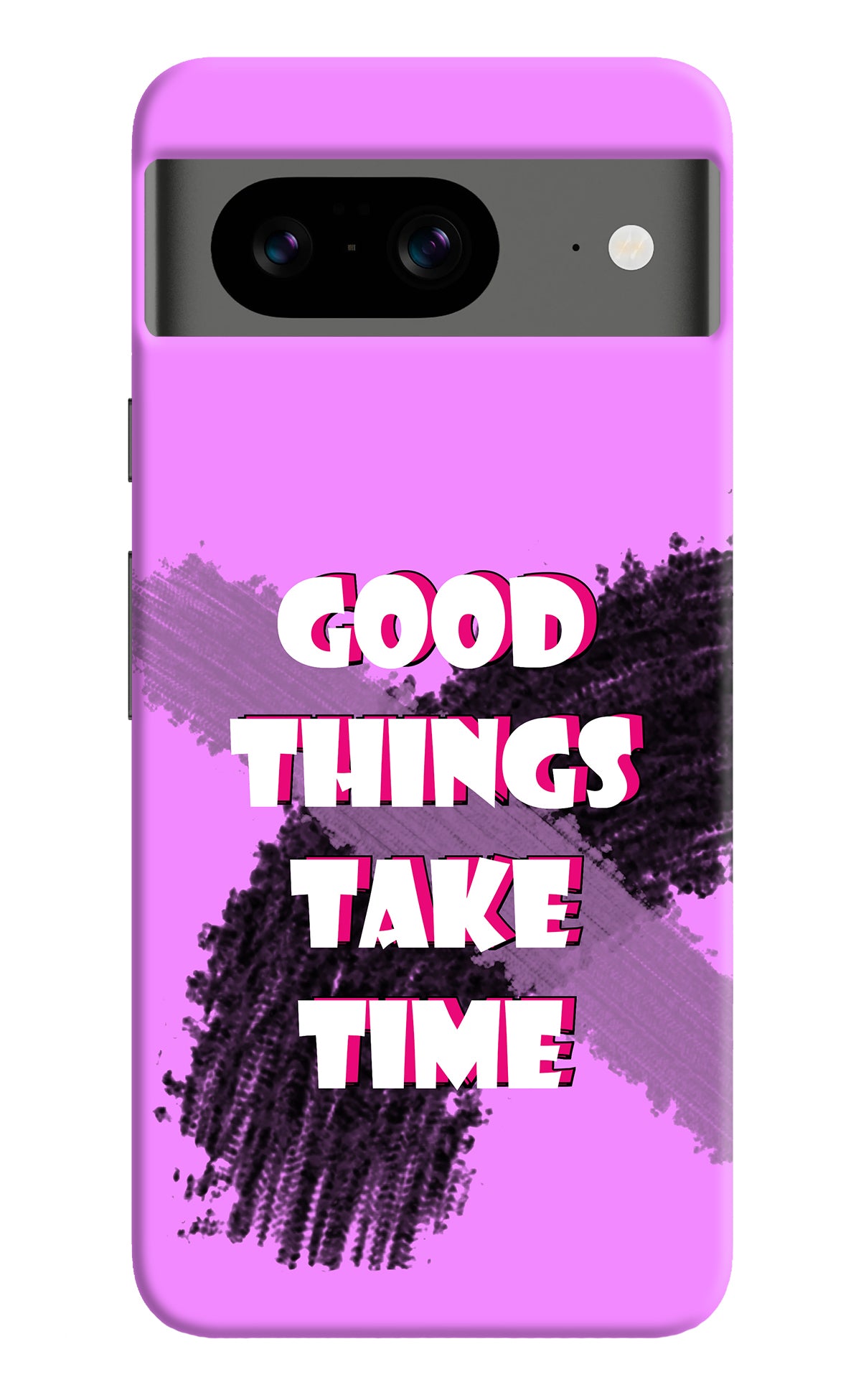 Good Things Take Time Google Pixel 8 Back Cover