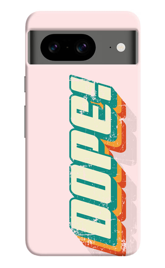 Dope Google Pixel 8 Hard Case Back Cover by Casekaro