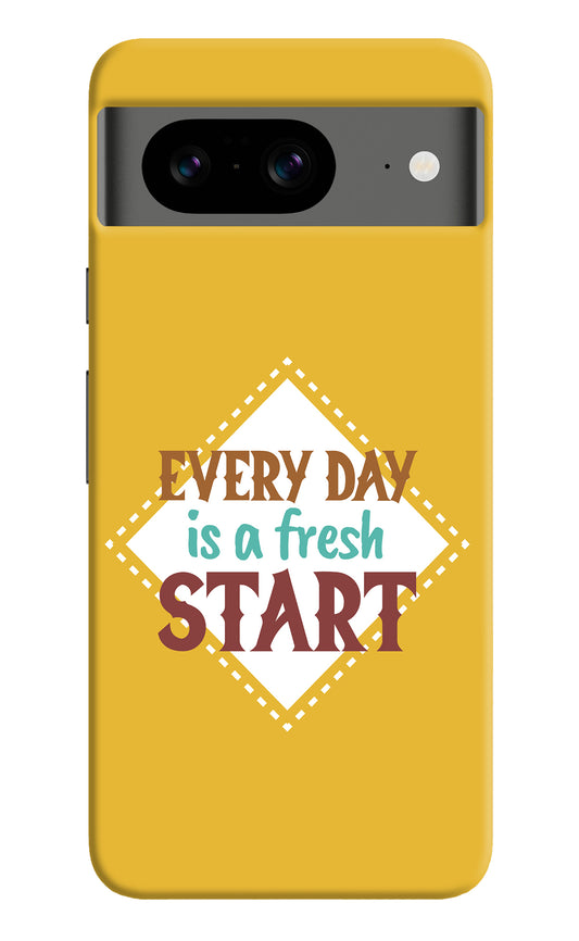 Every day is a Fresh Start Google Pixel 8 Back Cover