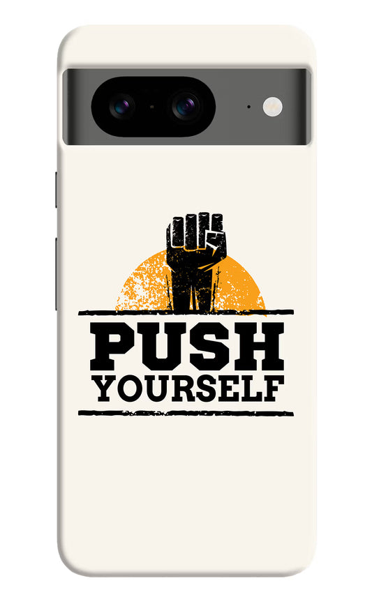 Push Yourself Google Pixel 8 Hard Case Back Cover by Casekaro