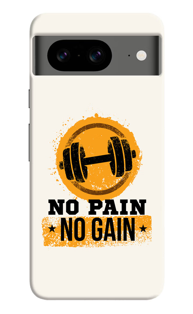 No Pain No Gain Google Pixel 8 Hard Case Back Cover by Casekaro