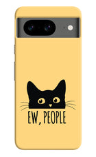 Ew People Catitude Google Pixel 8 Hard Case Back Cover by Casekaro