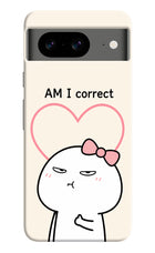 Always Right Google Pixel 8 Hard Case Back Cover by Casekaro