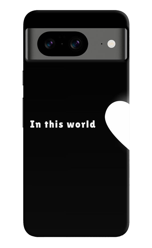 This World Google Pixel 8 Hard Case Back Cover by Casekaro