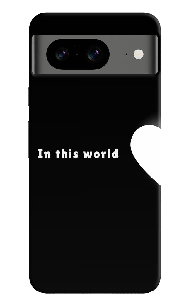 This World Google Pixel 8 Hard Case Back Cover by Casekaro