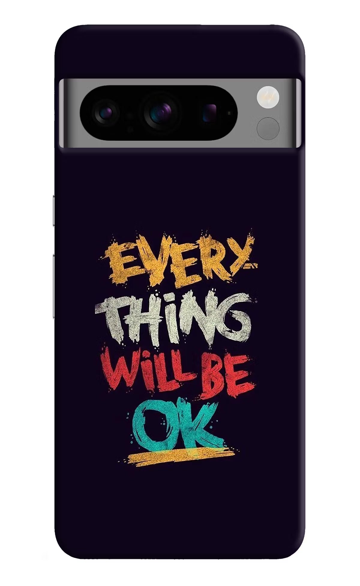 Everything Will Be Ok Google Pixel 8 Pro Hard Case Back Cover by Casekaro