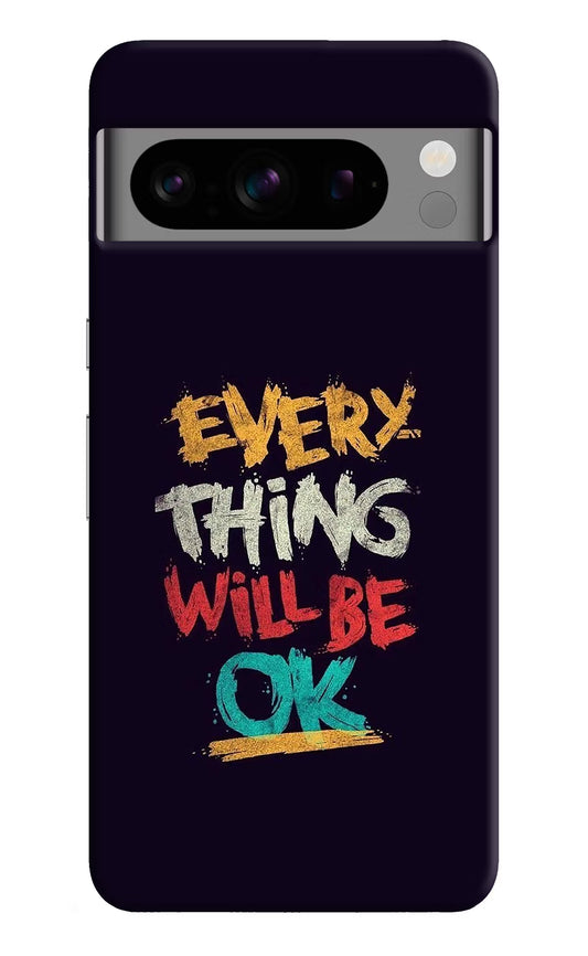 Everything Will Be Ok Google Pixel 8 Pro Hard Case Back Cover by Casekaro