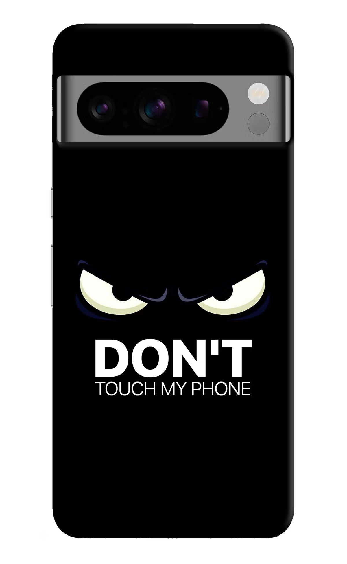 Don'T Touch My Phone Google Pixel 8 Pro Hard Case Back Cover by Casekaro
