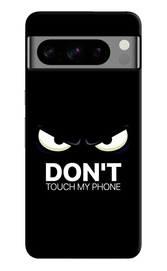Don'T Touch My Phone Google Pixel 8 Pro Hard Case Back Cover by Casekaro