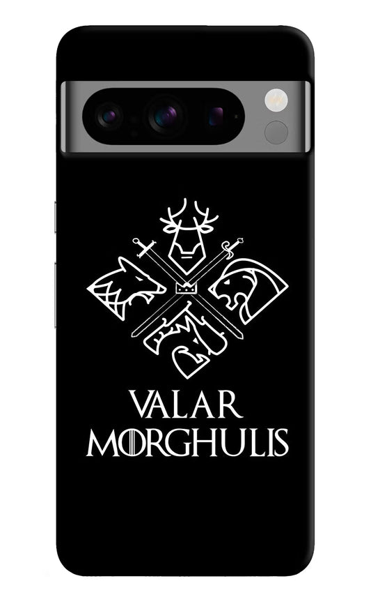 Valar Morghulis | Game Of Thrones Google Pixel 8 Pro Hard Case Back Cover by Casekaro