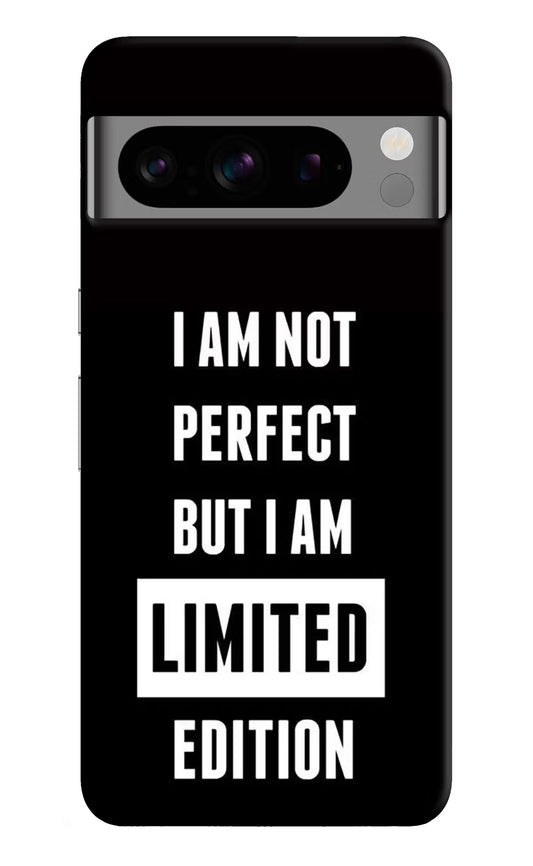 I Am Not Perfect But I Am Limited Edition Google Pixel 8 Pro Hard Case Back Cover by Casekaro