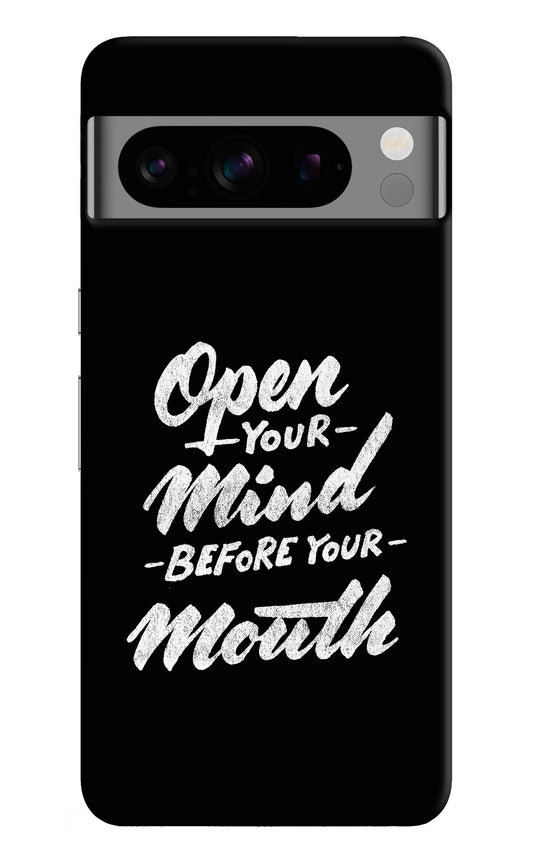 Open Your Mind Before Your Mouth Google Pixel 8 Pro Back Cover