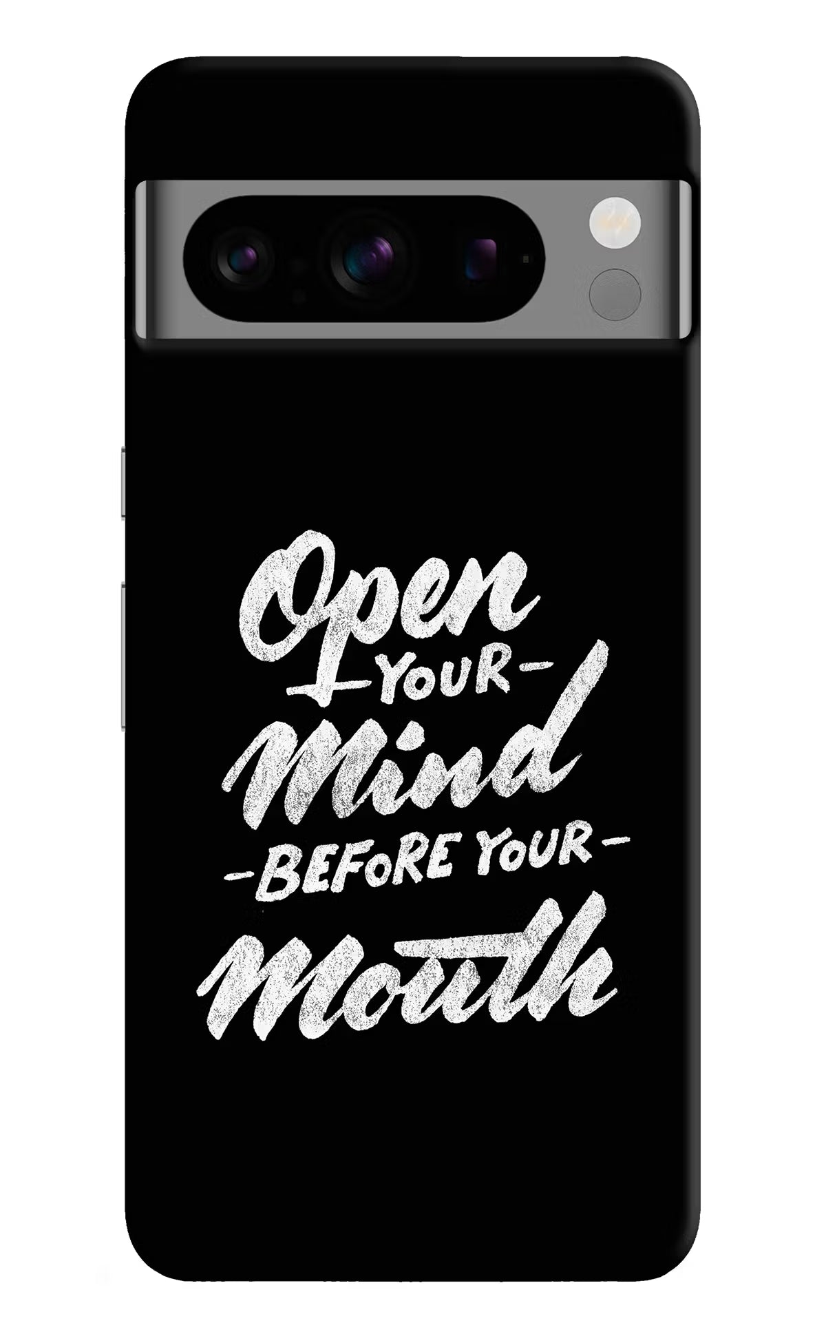 Open Your Mind Before Your Mouth Google Pixel 8 Pro Hard Case Back Cover by Casekaro