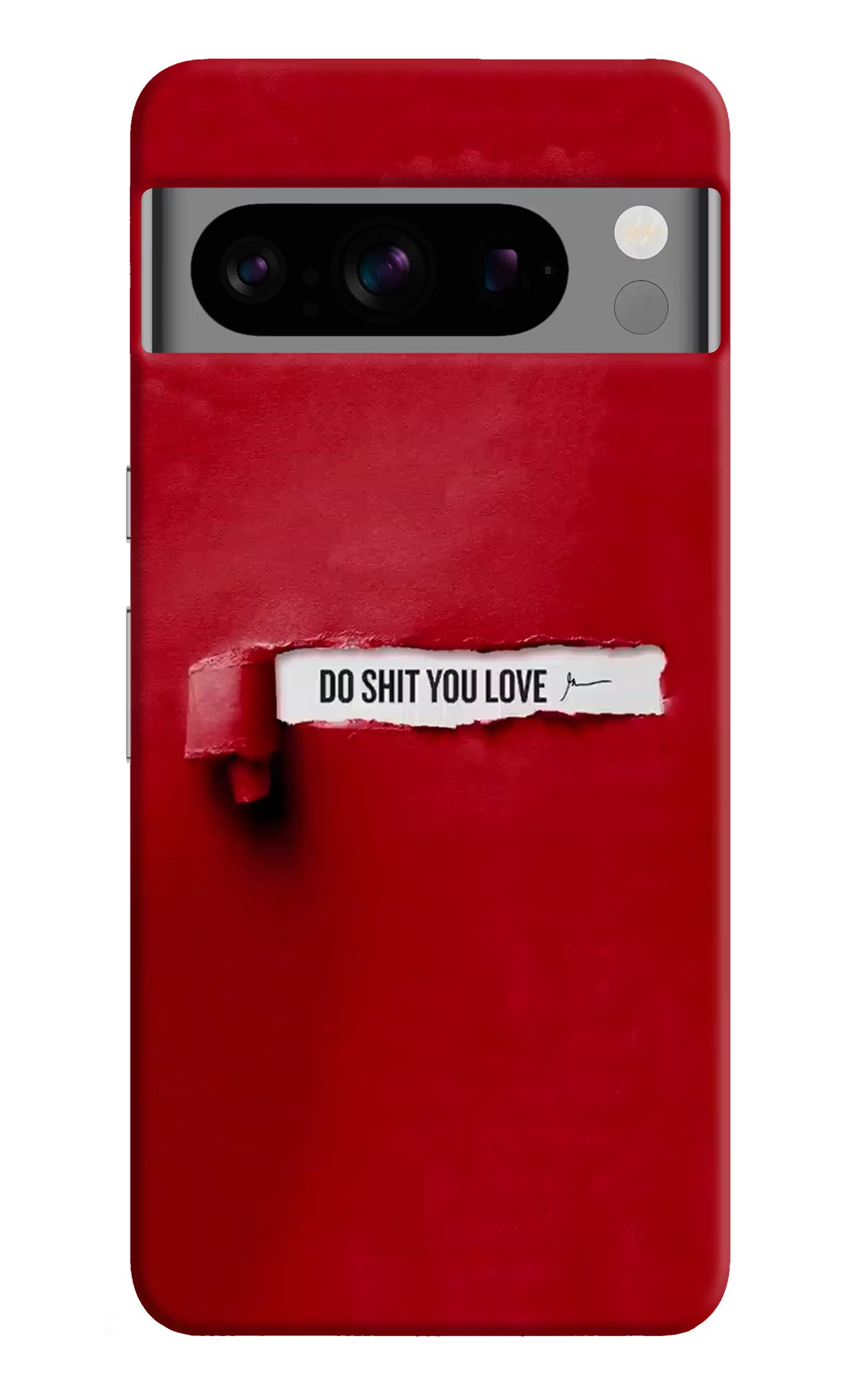 Do Shit You Love Google Pixel 8 Pro Hard Case Back Cover by Casekaro
