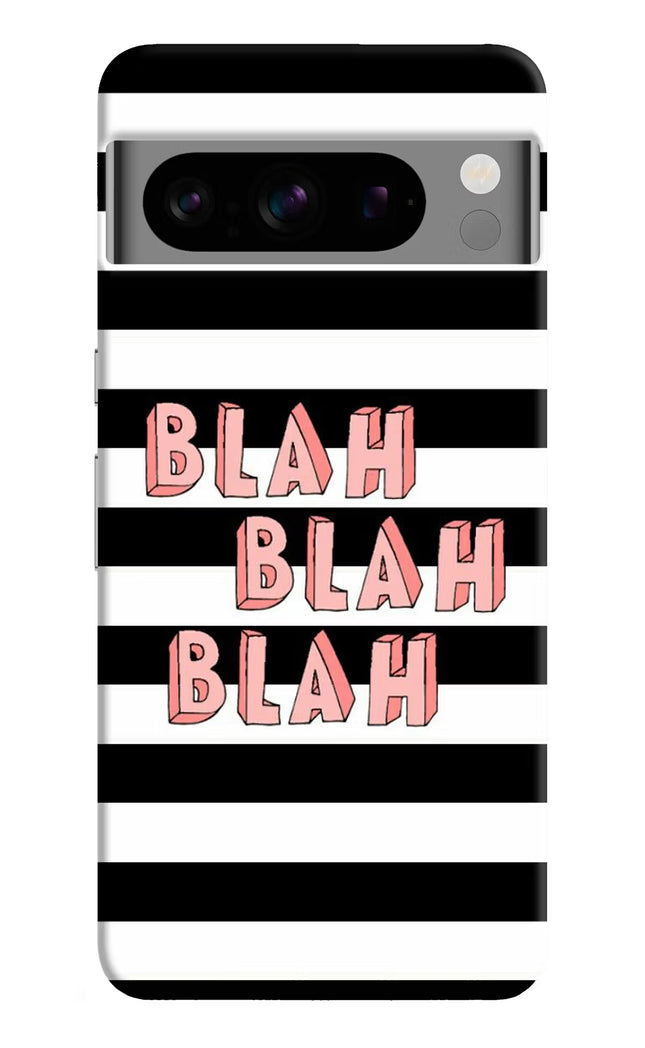 Blah Blah Blah Google Pixel 8 Pro Hard Case Back Cover by Casekaro