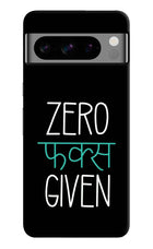 Zero Fucks Given Google Pixel 8 Pro Hard Case Back Cover by Casekaro