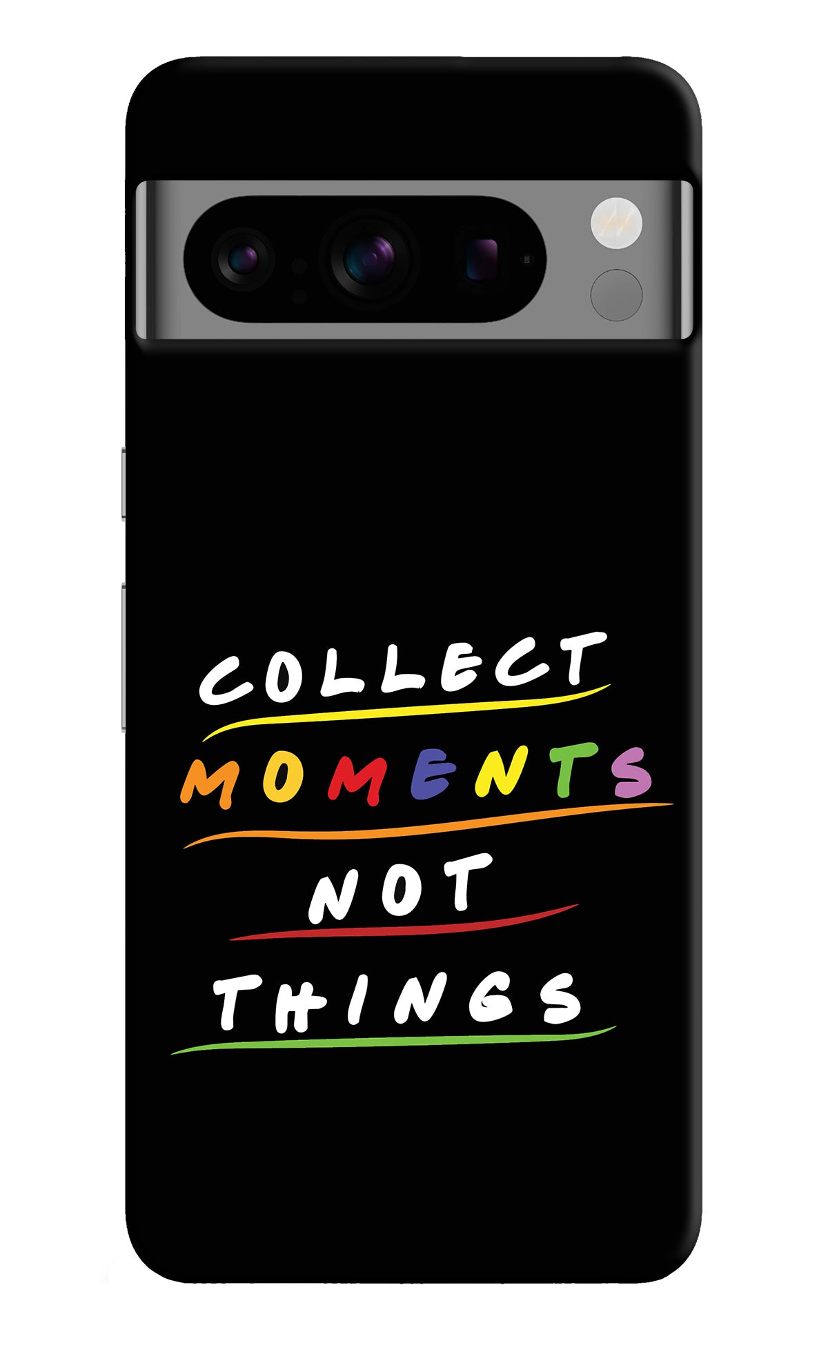 Collect Moments Not Things Google Pixel 8 Pro Back Cover