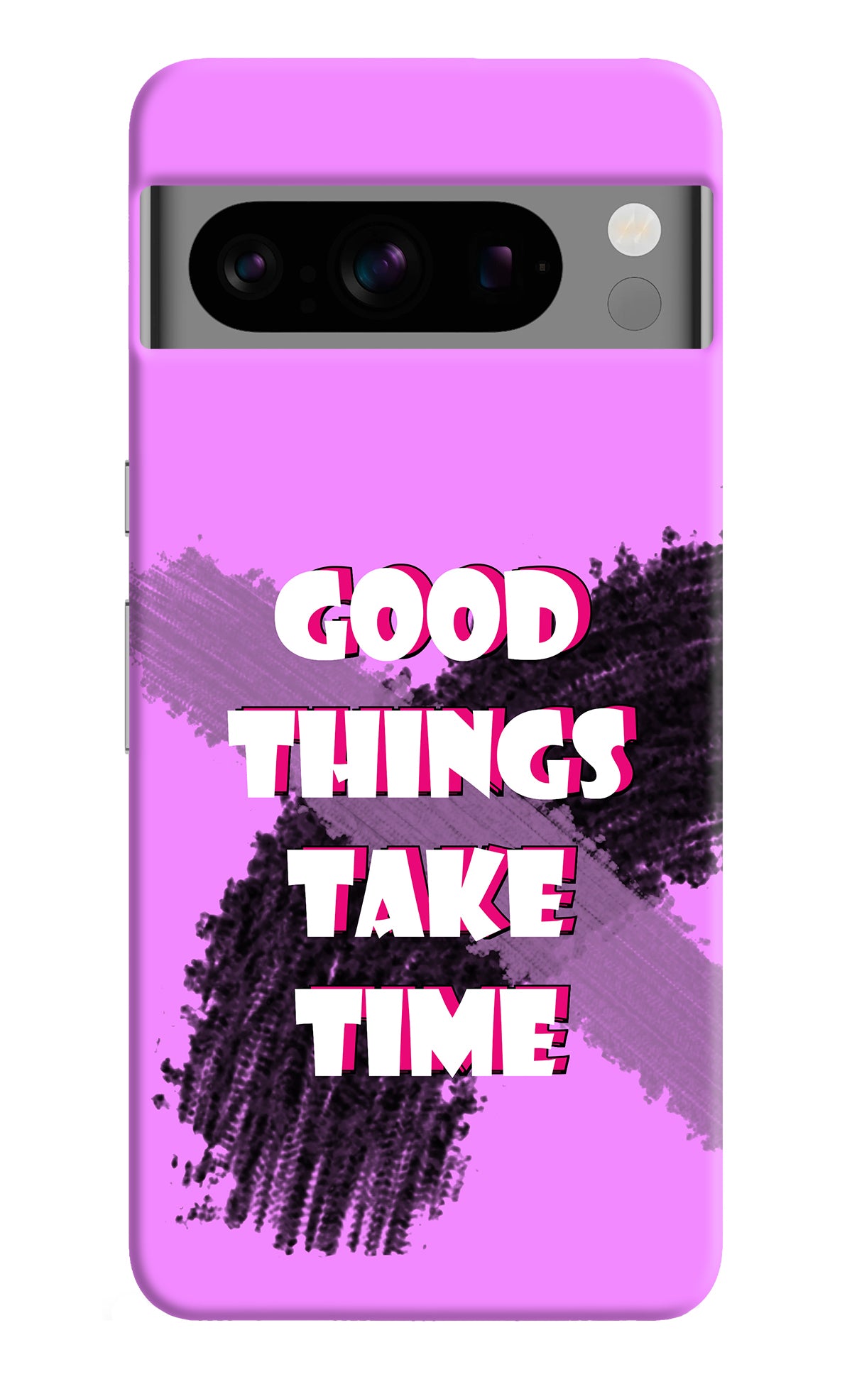 Good Things Take Time Google Pixel 8 Pro Back Cover
