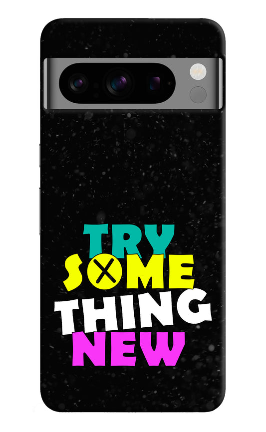 Try Something New Google Pixel 8 Pro Back Cover