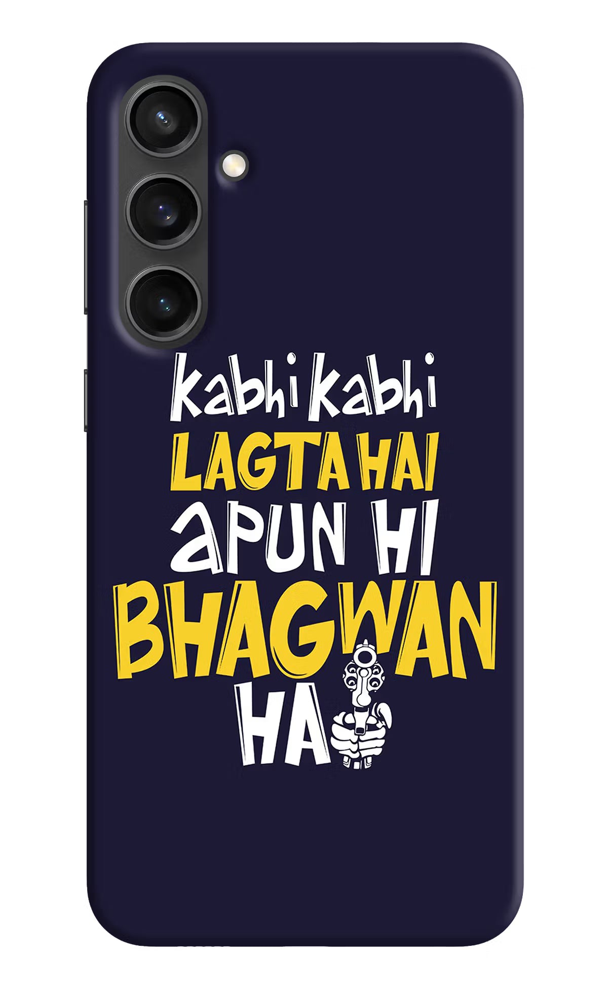 Kabhi Kabhi Lagta Hai Apun Hi Bhagwan Hai Samsung S23 FE 5G Hard Case Back Cover by Casekaro