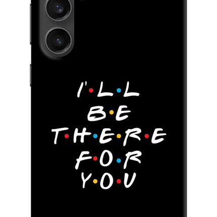 I'll Be There For You Samsung S23 FE 5G Hard Case Back Cover by Casekaro