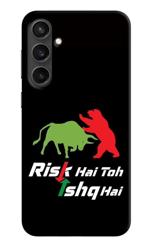 Risk Hai Toh Ishq Hai Samsung S23 FE 5G Hard Case Back Cover by Casekaro