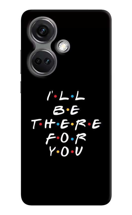 I'll Be There For You OnePlus Nord CE 3 5G Hard Case Back Cover by Casekaro