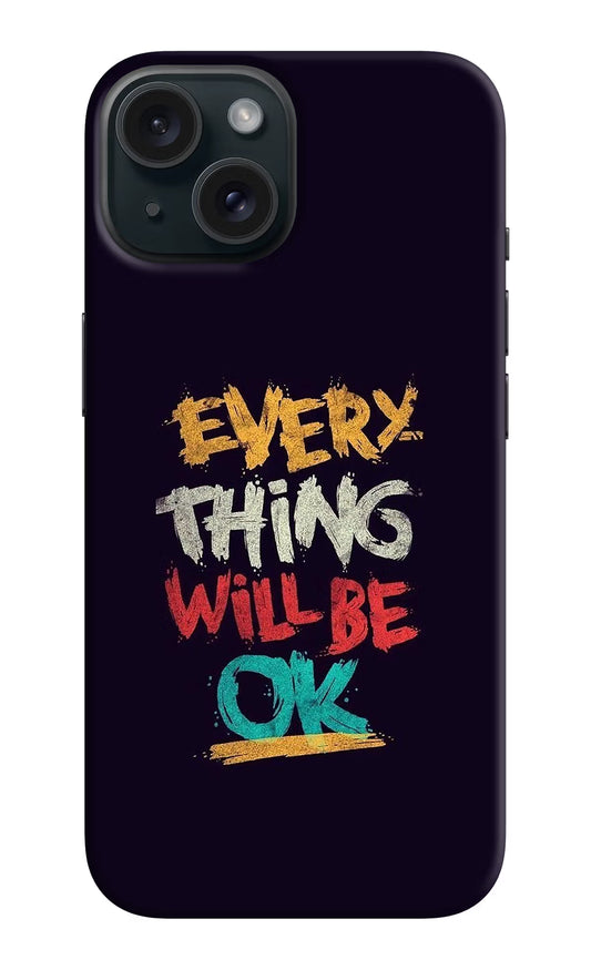 Everything Will Be Ok iPhone 15 Hard Case Back Cover by Casekaro
