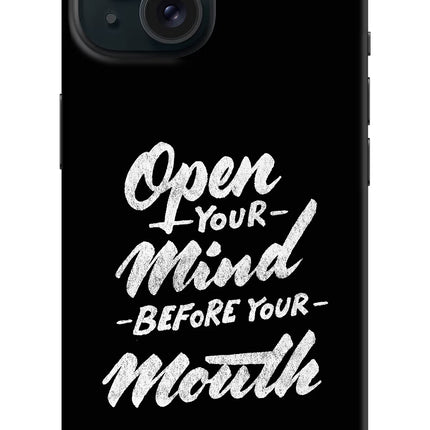 Open Your Mind Before Your Mouth iPhone 15 Hard Case Back Cover by Casekaro