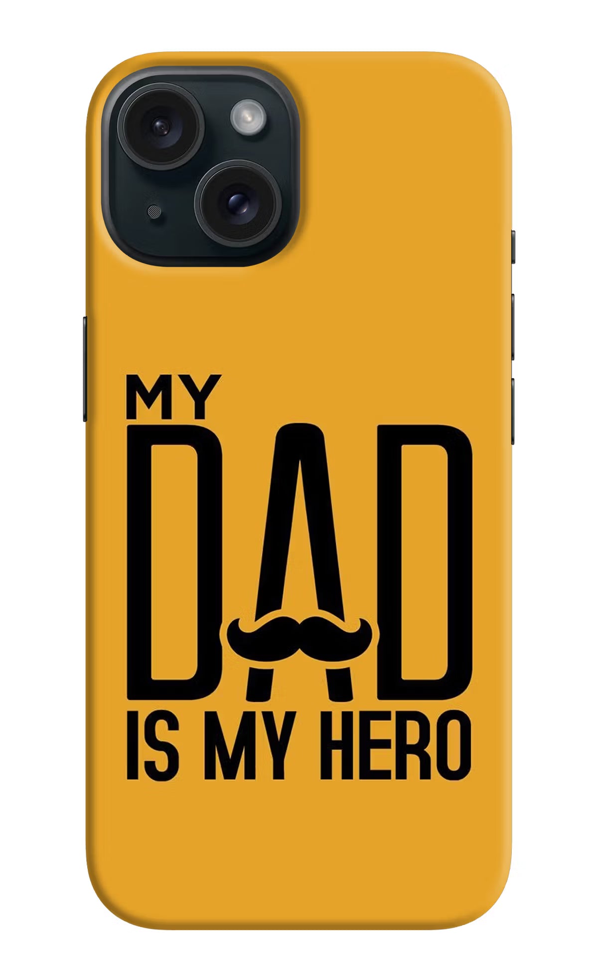 My Dad Is My Hero iPhone 15 Hard Case Back Cover by Casekaro