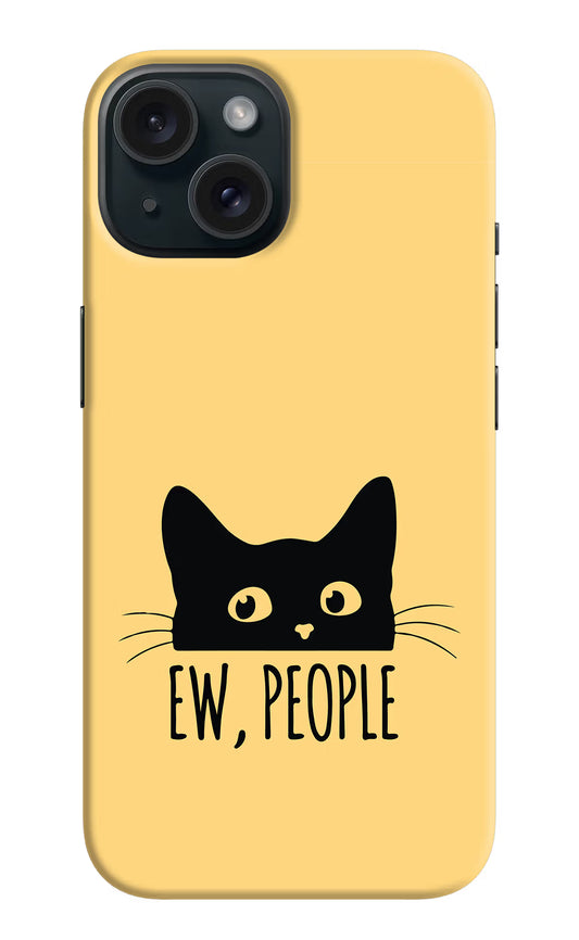 Ew People Catitude iPhone 15 Hard Case Back Cover by Casekaro