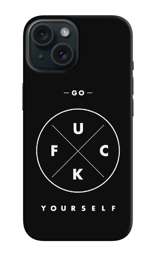 Go Fuck Yourself iPhone 15 Plus Hard Case Back Cover by Casekaro