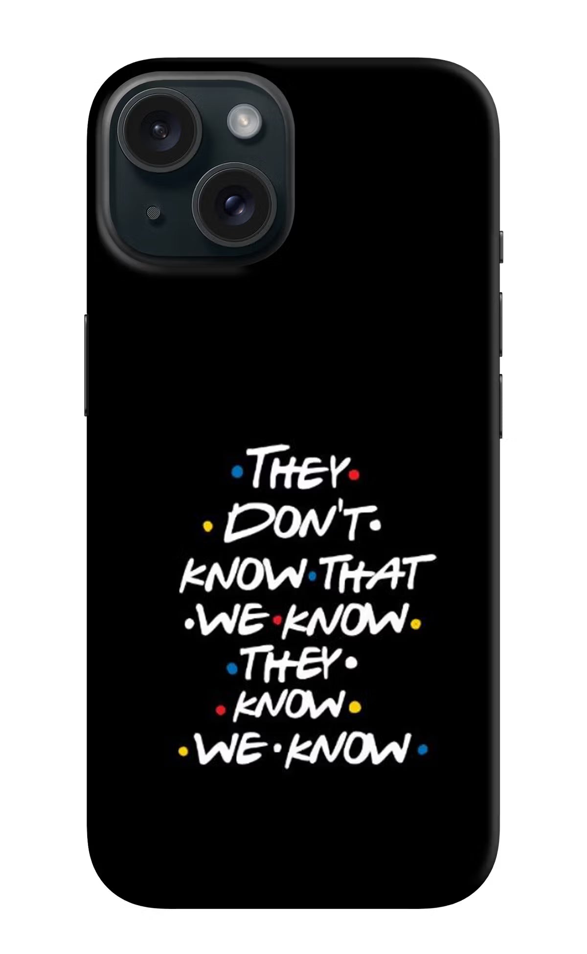 FRIENDS Dialogue iPhone 15 Plus Hard Case Back Cover by Casekaro