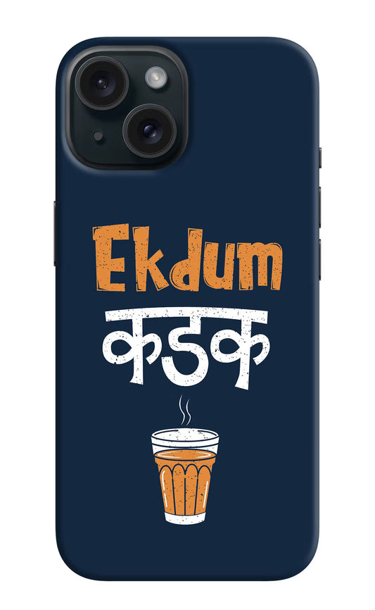Ekdum Kadak Chai iPhone 15 Plus Hard Case Back Cover by Casekaro